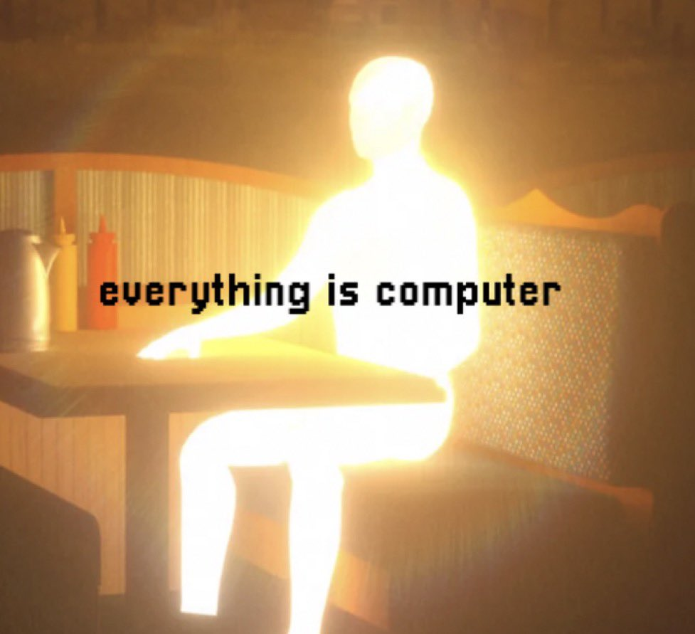 everything is computer